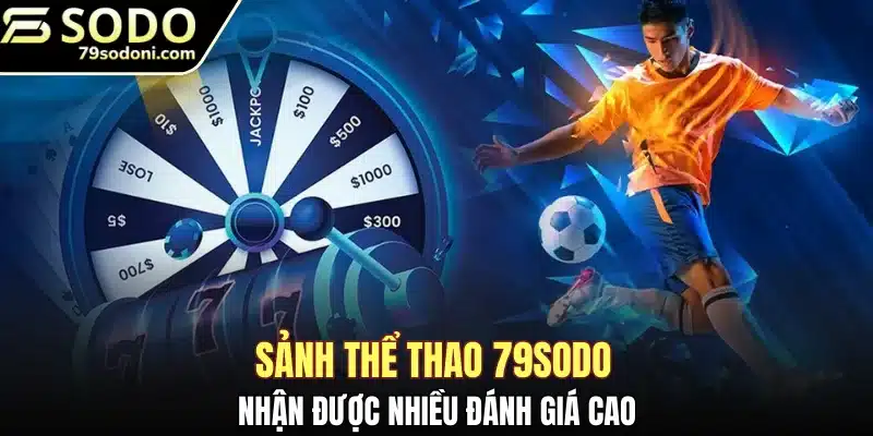Sảnh thể thao 79SODO nhận được nhiều đánh giá cao